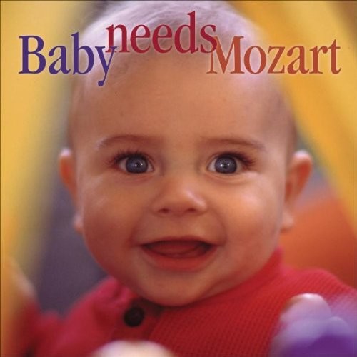 the album cover for Various Artists - Baby Needs Mozart / Various