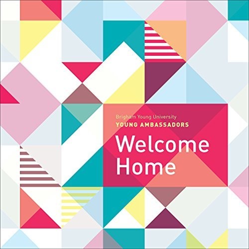 the album cover for Byu Young Ambassadors - Welcome Home