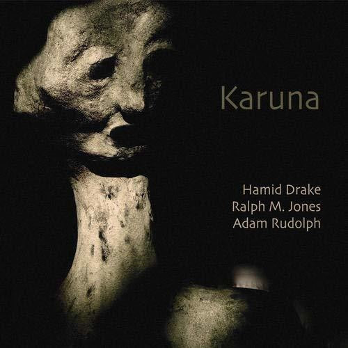 the album cover for Hamid Drake / Rudolph,Adam / Jones,Ralph M - Karuna