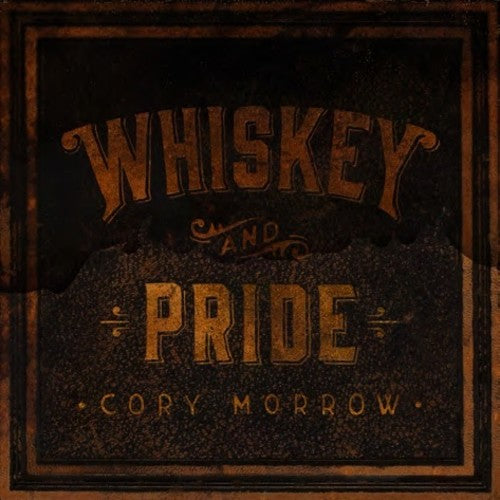 the album cover for Cory Morrow - Whiskey And Pride