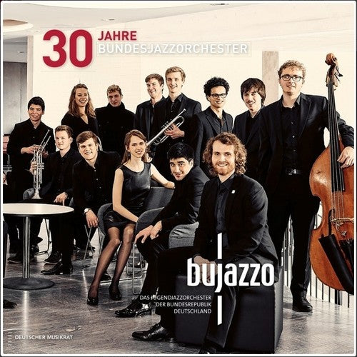 the album cover for BuJazzO - 30 Jahre Bundesjazzorchester