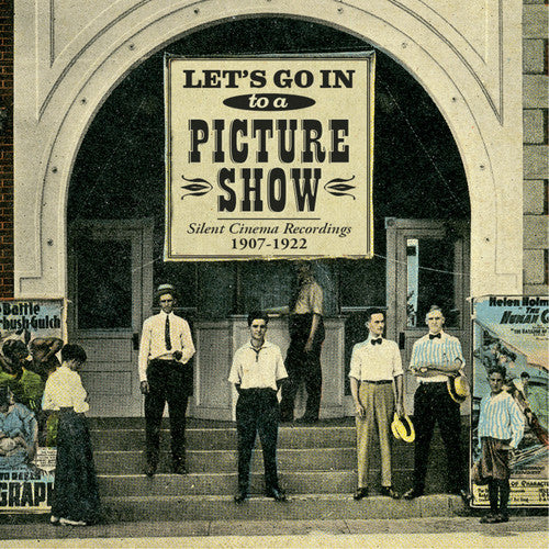 the album cover for Let's Go in to a Picture Show / O.S.T. - Let's Go in to a Picture Show: Silent Cinema Recordings 1907-1922