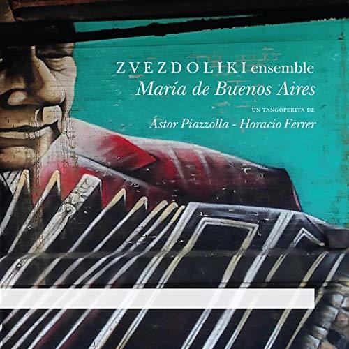 the album cover for Piazzolla / Zvezdoliki Ensemble - Maria de Buenos Aires