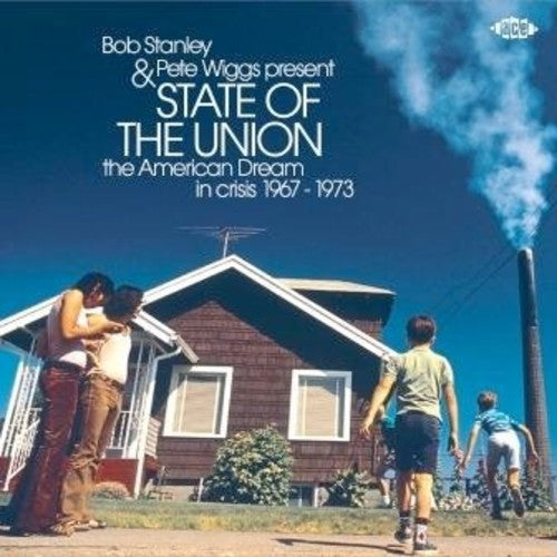 the album cover for Bob Stanley / Wiggs,Pete - Bob Stanley & Pete Wiggs Present State Of The Union: American Dream InCrisis 1967-1973 / Various