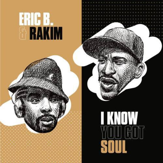 the album cover for Eric B & Rakim - I Know You Got Soul/ I Know You Got Soul (Dub Version)
