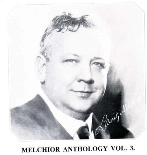the album cover for LAURITZ MELCHIOR - Melchior Anthology 3