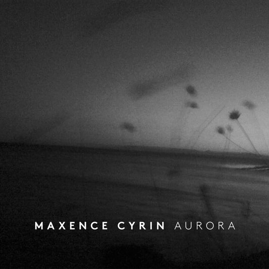 the album cover for Maxence Cyrin - Aurora [Digipak]