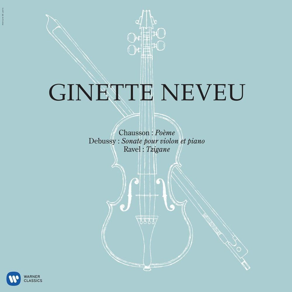 the album cover for GINETTE NEVEU - Chausson: Poeme, Debussy: Violin Sonata, Ravel: Tzigane