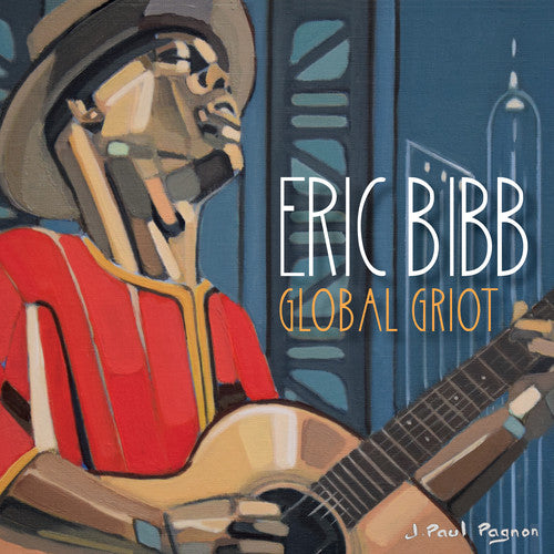 the album cover for Eric Bibb - Global Griot