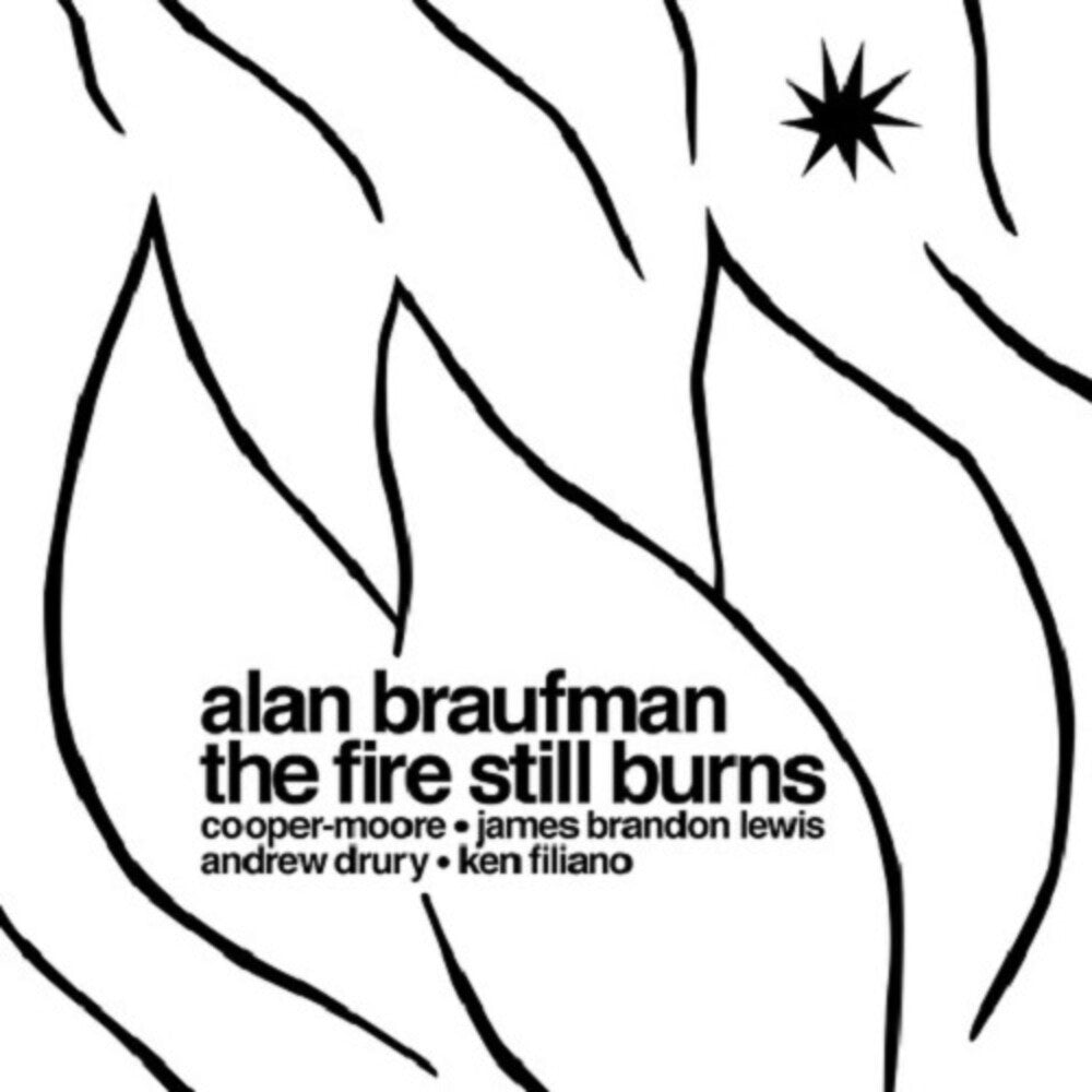 the album cover for Alan Braufman - The Fire Still Burns