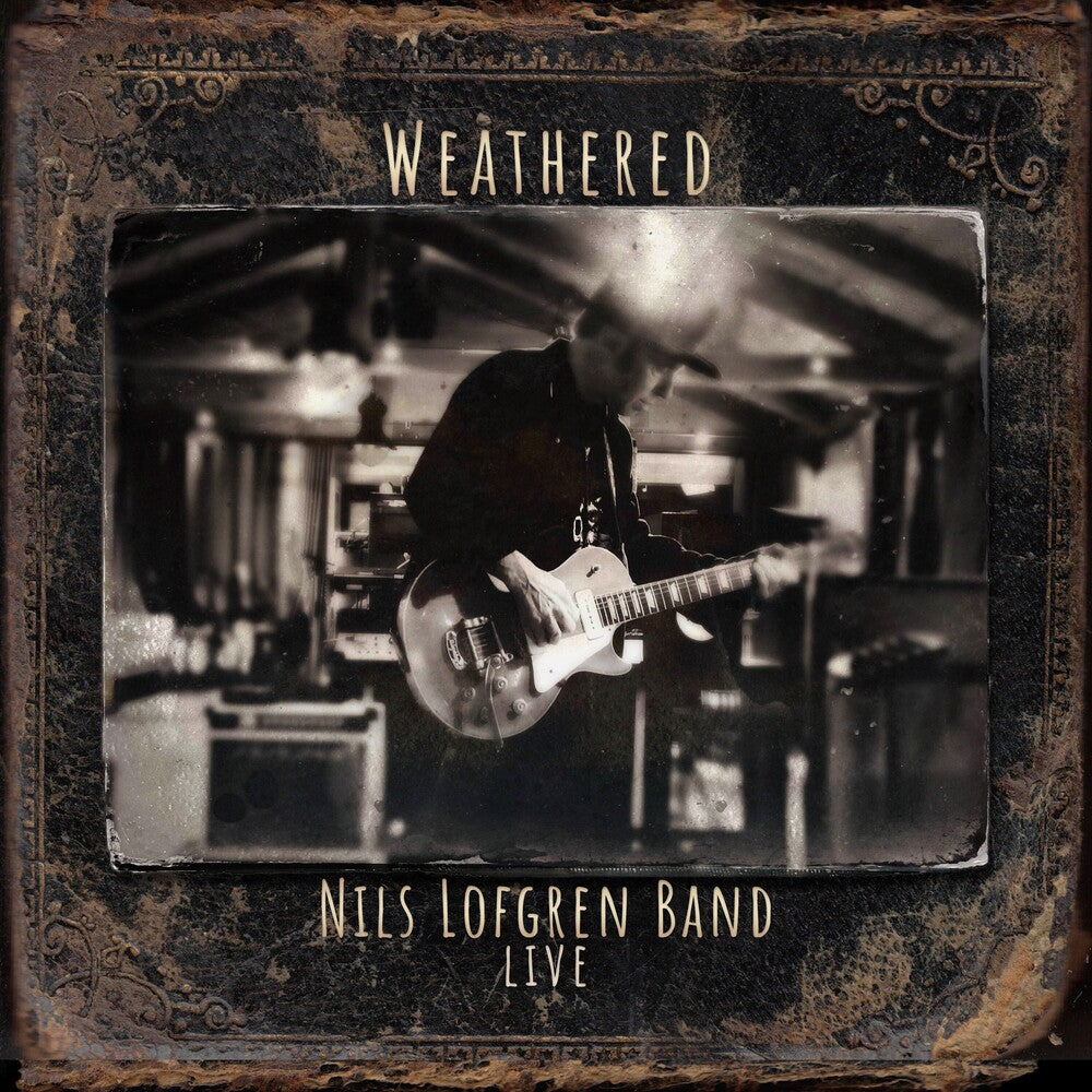 the album cover for Nils Lofgren - Nils Lofgren Band: Weathered [2CD]