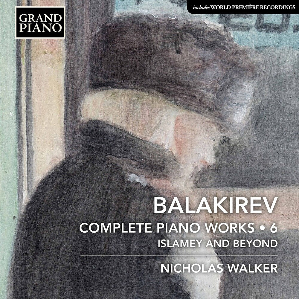 the album cover for Balakirev / Walker - Complete Piano Works 6