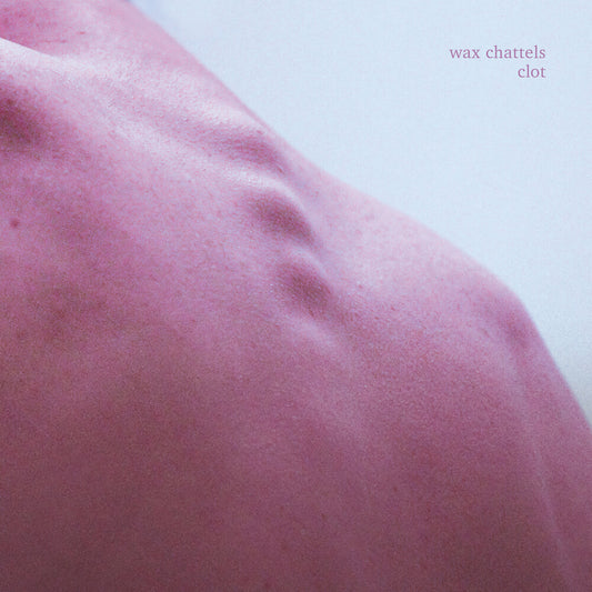 the album cover for Wax Chattels - Clot