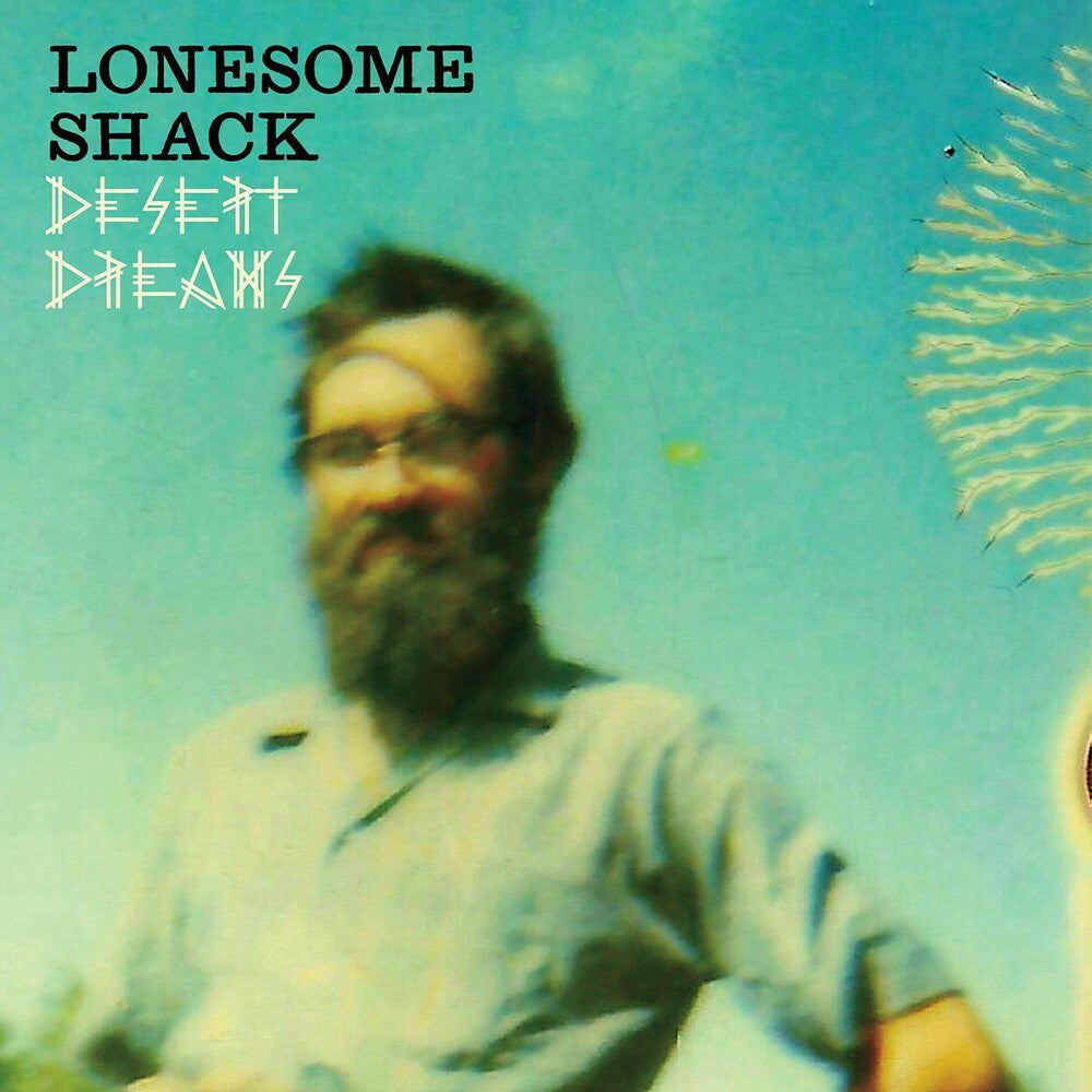 the album cover for Lonesome Shack - Desert Dreams