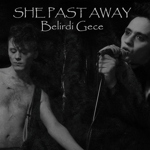 the album cover for She Past Away - Belirdi Gece