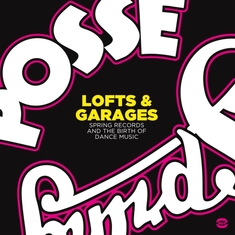 the album cover for Lofts & Garages Spring Records & Birth Of Dance - Lofts & Garages: Spring Records & The Birth Of Dance Music / Various
