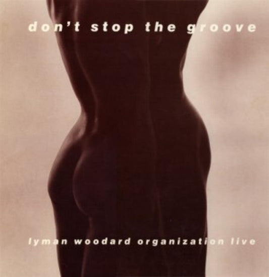 Pre-Order: Lyman Woodard Organization - Don't Stop The Groove [Remastered]