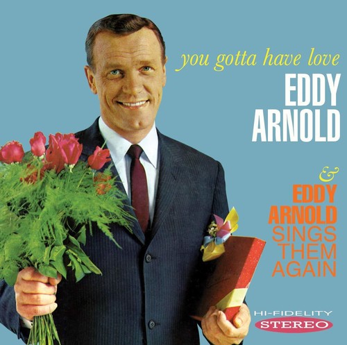 the album cover for Eddy Arnold - You Gotta Have Love / Sings Them Again