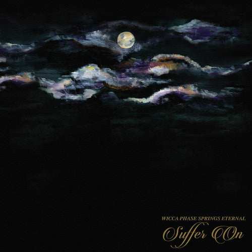 the album cover for Wicca Phase Springs Eternal - Suffer On