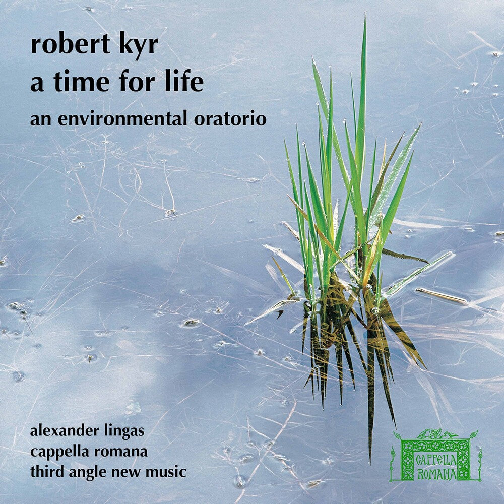 the album cover for Kyr / Cappella Romana - Time For Life [Digipak]