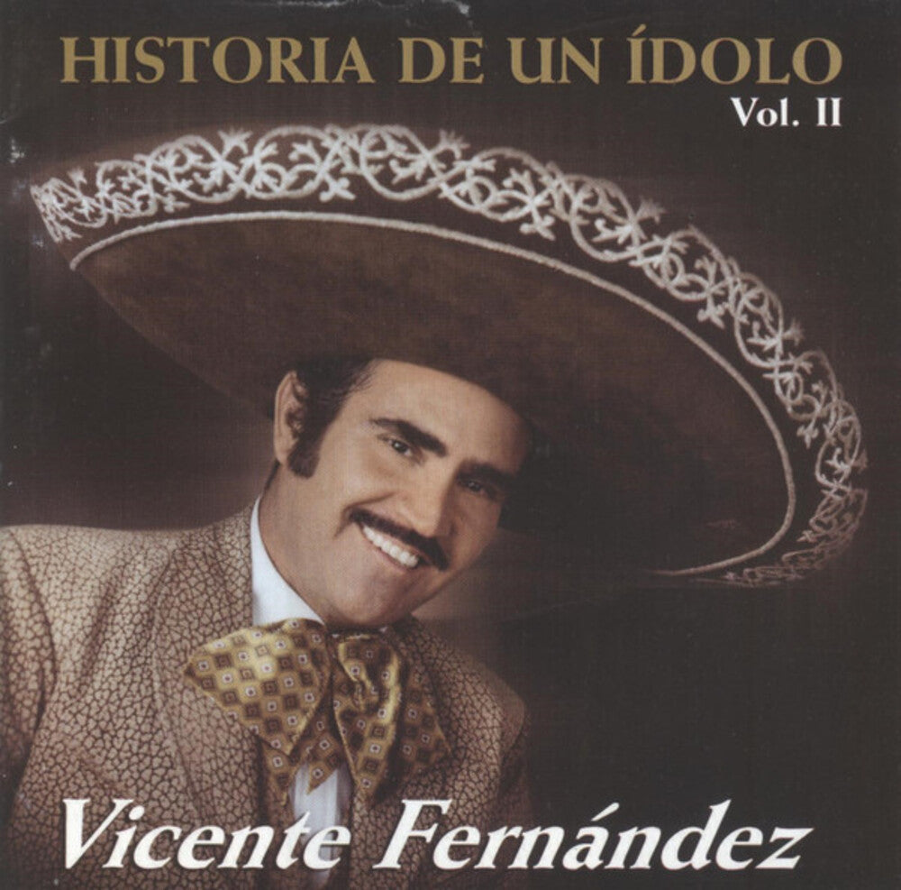 the album cover for Vicente FernÃ¡ndez - Historia De Un Idolo (Volume 2)