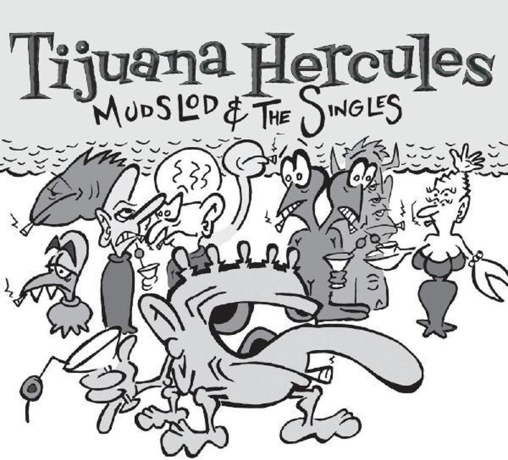 the album cover for Tijuana Hercules - Mudslod And The Singles