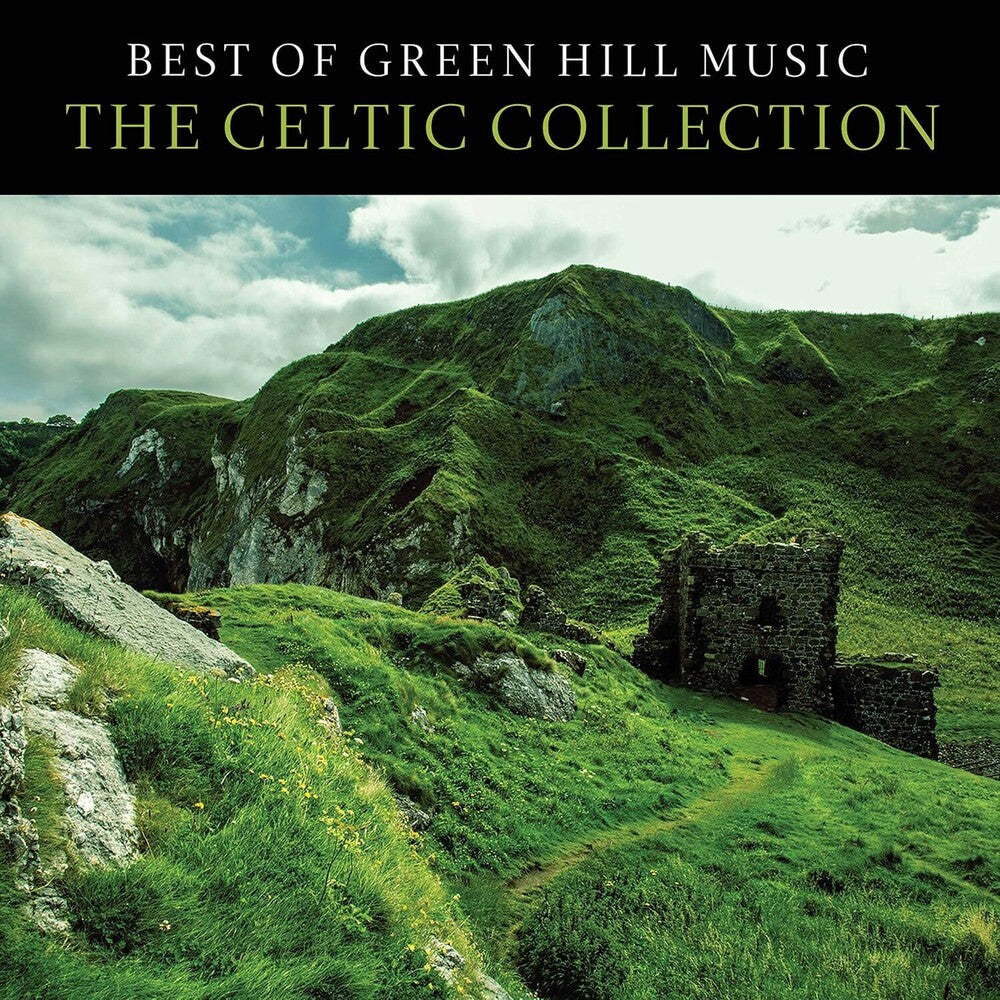 the album cover for Best Of Green Hill Celtic Collection / Various - Best Of Green Hill: The Celtic Collection (Various Artists)