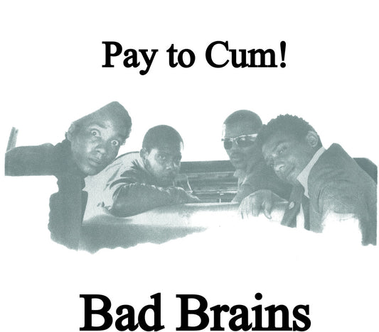 Bad Brains - Pay To Cum [LP]