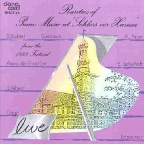 the album cover for Schubert / Gershwin / Lyapunov / Cage / Walker - Rarities Of Piano Music At Schloss Vor Husum 1999