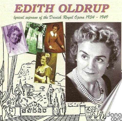 the album cover for Edith Oldrup - Lyrical Soprano Of Danish Royal Opera 1934-1949