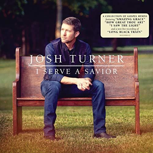 the album cover for Josh Turner - I Serve A Savior [LP]