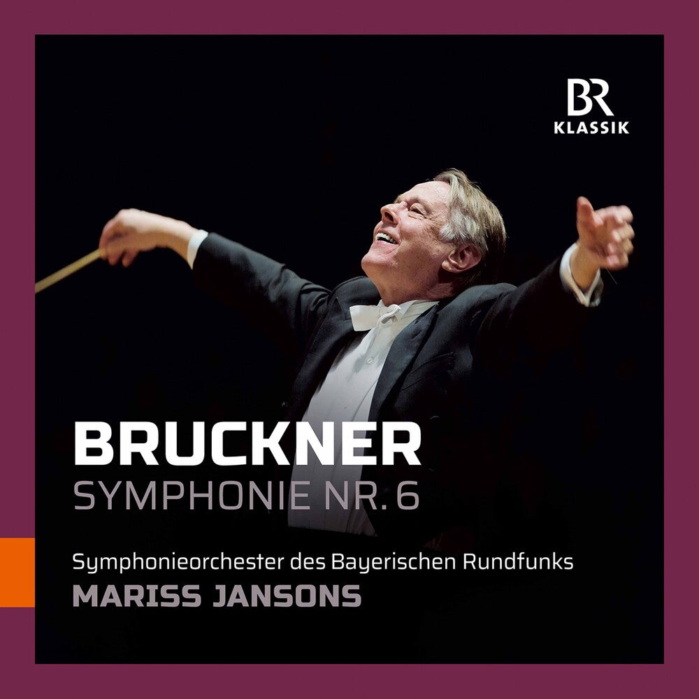 the album cover for Bruckner / Jansons - Anton Bruckner: Symphony No. 6