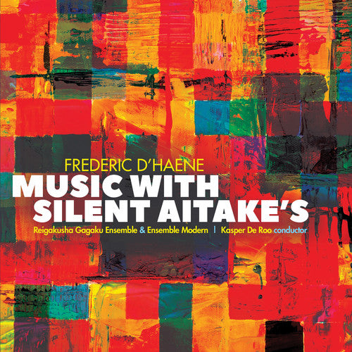 the album cover for Dhaene / Reigakusha Gagaku Ensemble - Music with Silent Aitake's