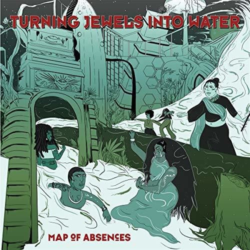 the album cover for Turning Jewels Into Wate - Map of Absences