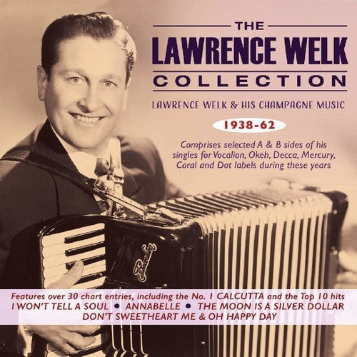 the album cover for Lawrence Welk - Lawrence Welk Collection: Lawrence Welk & His Champagne Music 1938-62
