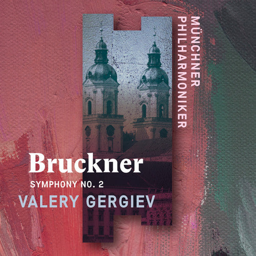 the album cover for Bruckner / Valery Gergiev - Anton Bruckner: Symphony 2