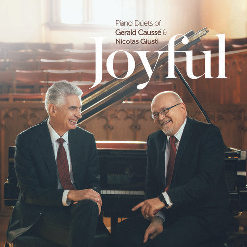 the album cover for Gerald Causse & Nicolas Giusti - Joyful: Piano Duets Of Gerald Causse & Nicolas Giusti