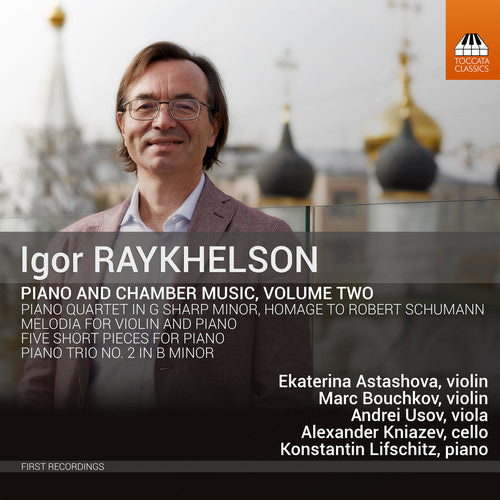 the album cover for Raykhelson / Astashova / Lifschitz - Piano & Chamber Music 2