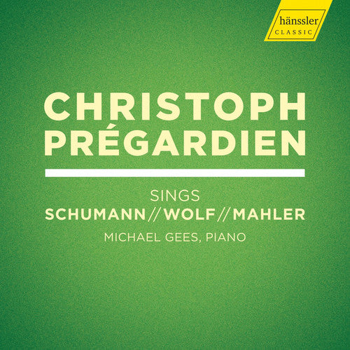 the album cover for Mahler / Pregardien / Gees - Christoph Pregardien Sings Schumann / Wolf
