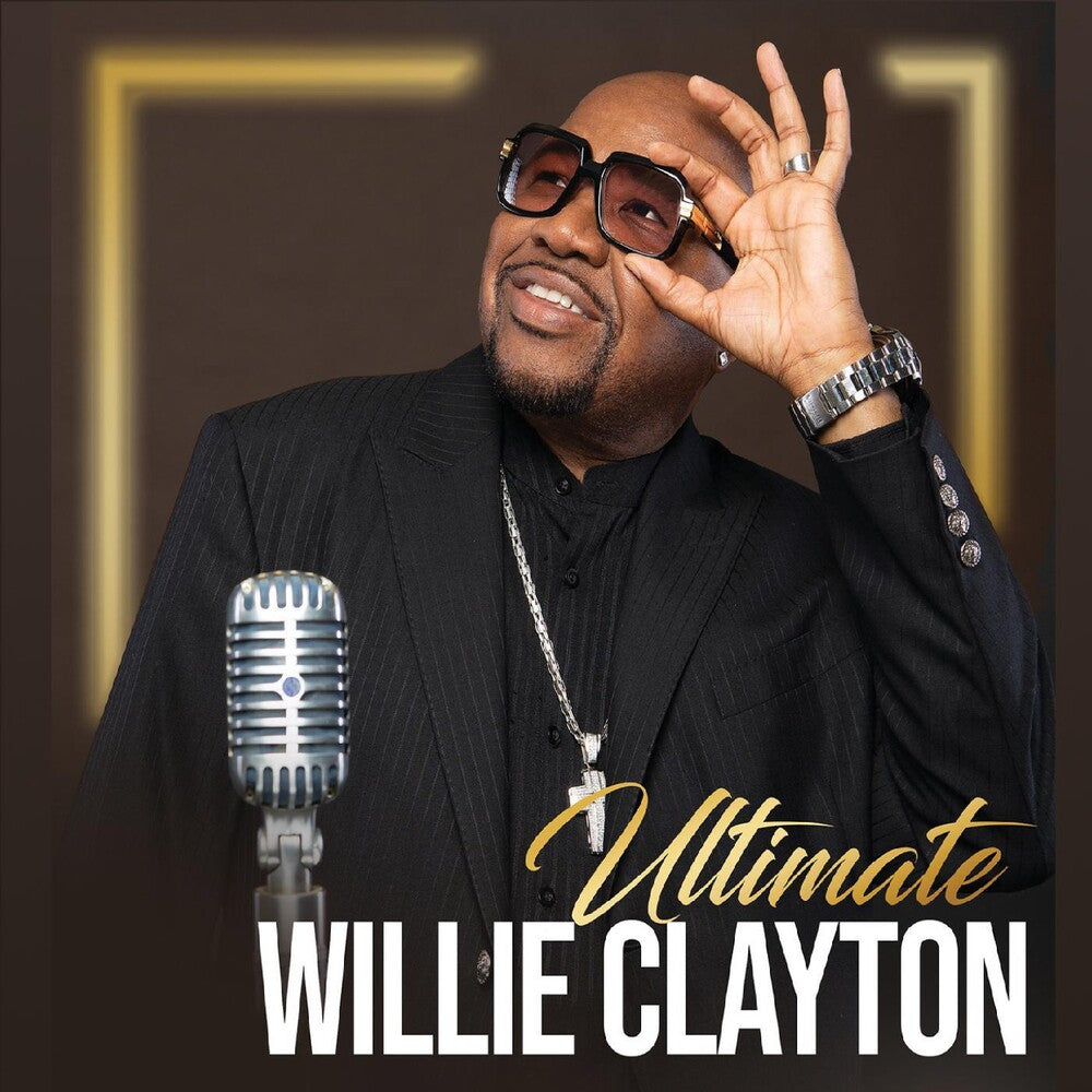 the album cover for Willie Clayton - Ultimate Willie Clayton 1
