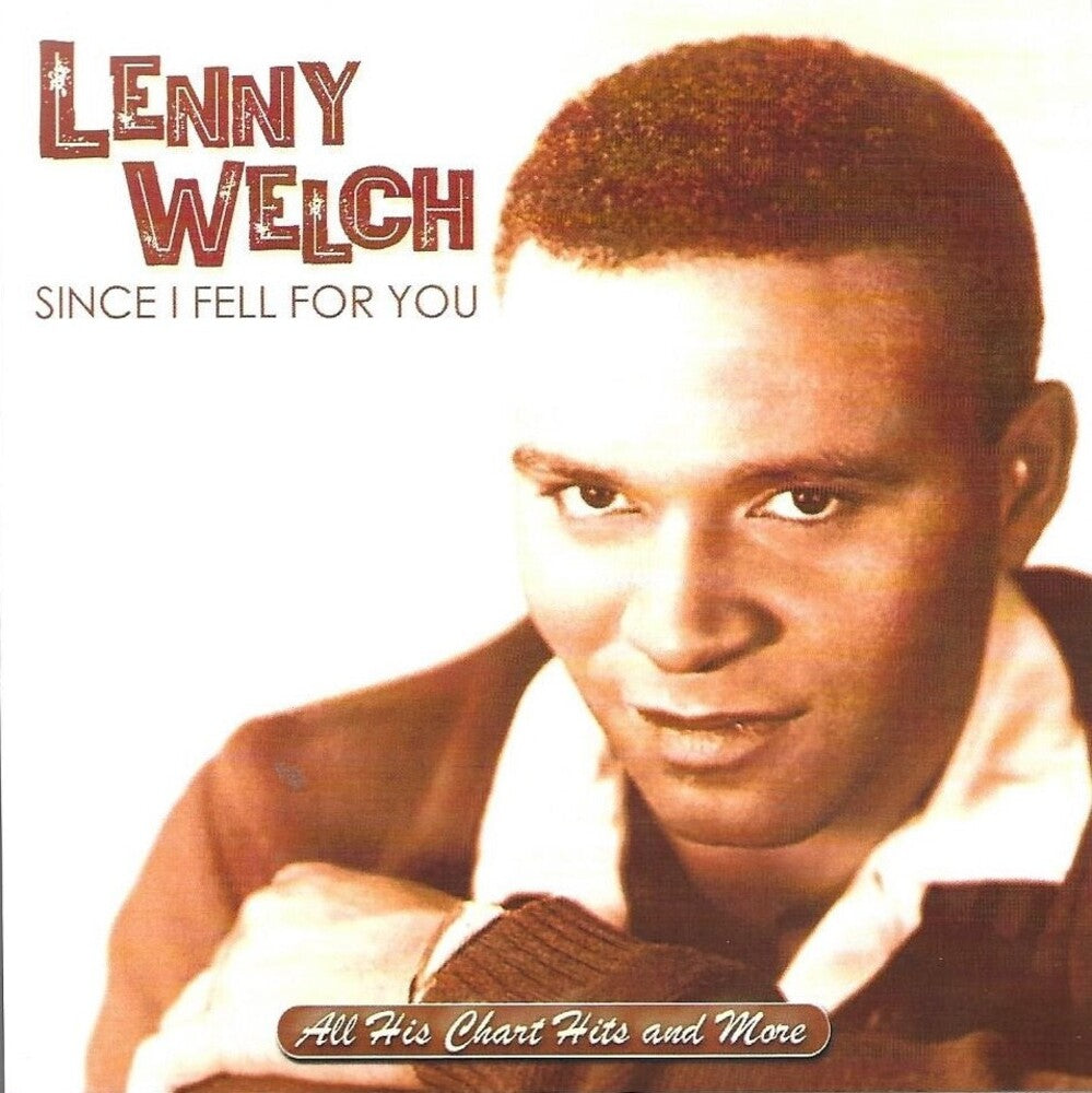the album cover for Lenny Welch - Since I Fell For You / All His Chart Hits & More