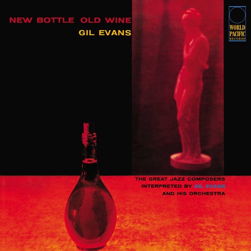 the album cover for Gil Evans - New Bottle Old Wine [180 Gram]
