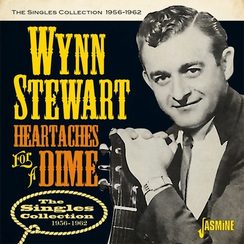 the album cover for Wynn Stewart - Heartaches For A Dime: Singles Collection 1956-1962