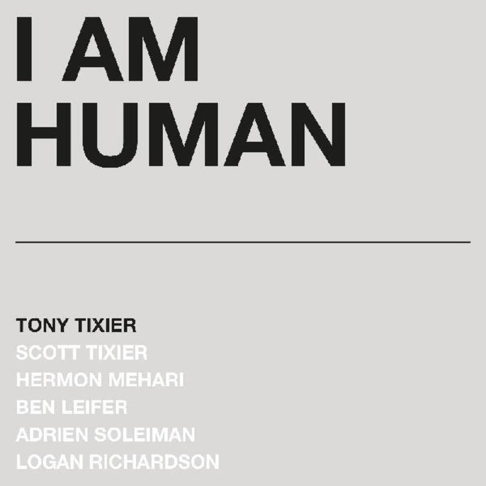 the album cover for Tony Tixier - I Am Human [Silver LP]