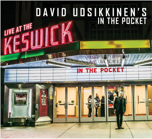 the album cover for David Uosikkinens In The Pocket - David Uosikkinen's In The Pocket: Live At The Keswick Theatre