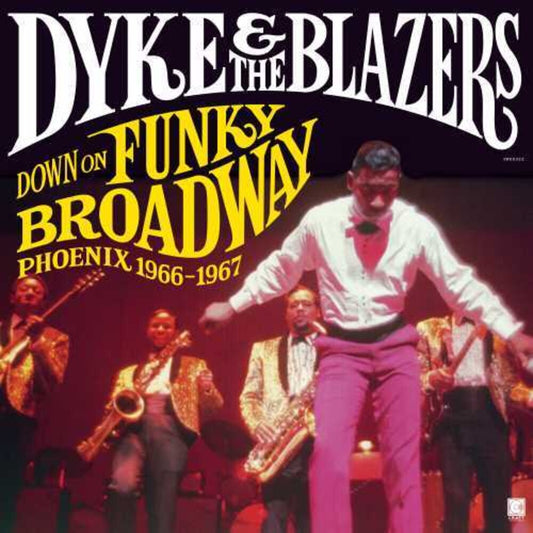 Dyke & The Blazers - Down on Funky Broadway: Phoenix (1966–1967) [2LP]