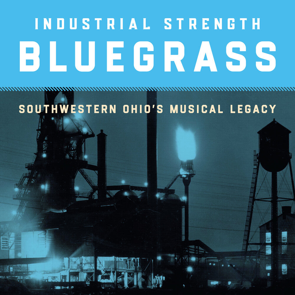 Various Artists - Industrial Strength Bluegrass: Southwestern Ohio's Musical Legacy [CD]