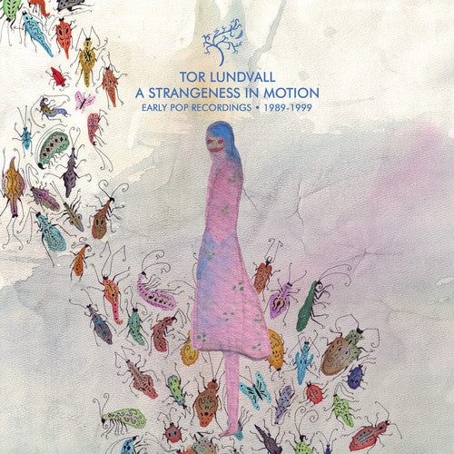 the album cover for Tor Lundvall - A Strangeness in Motion: Early Pop Recordings 1989-1999