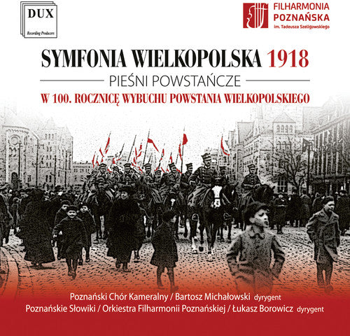 the album cover for Symfonia Wielkopolska 1918 / Various - Symfonia Wielkopolska 1918
