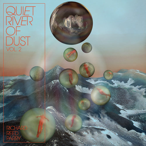the album cover for Richard Reed Parry - Quiet River Of Dust Vol. 2 [White LP]